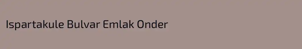 Ispartakule Bulvar Emlak Onder